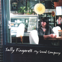 Sally Fingerett - My Good Company
