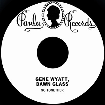 Gene Wyatt & Dawn Glass - Go Together