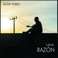 Alain Rubio - Una Razón
