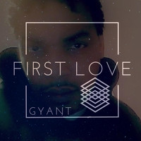 Gyant - First Love