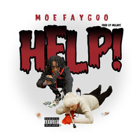 Moe Faygoo - Help (Explicit)