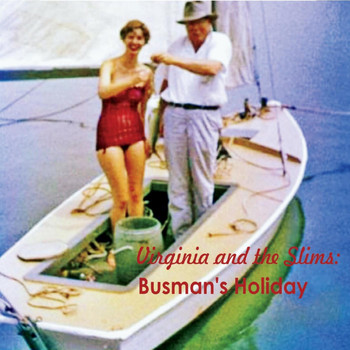 Virginia and The Slims - Busman's Holiday