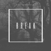 Don'SProduct. - Break