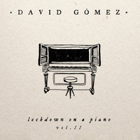 David Gómez - Lockdown On a Piano, Vol. 2