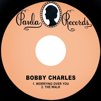 Bobby Charles - Worrying over You / The Walk