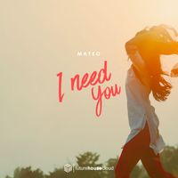Mateo - I Need You