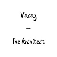 The Architect - Vacay