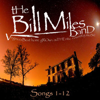 The Bill Miles Band - Songs 1-12