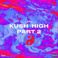 Challenga - Kush High, Pt. 2 (Explicit)