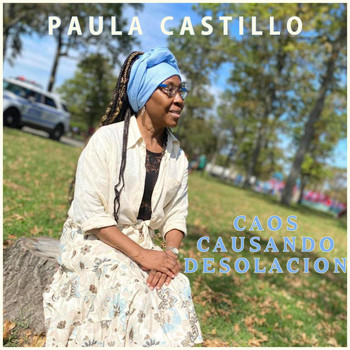 Paula Castillo - Caos Causando Desolacion