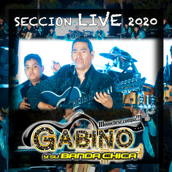 Gabino y su Banda Chica - Seccion Live 2020