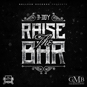 D-Boy - Raise the Bar (Explicit)