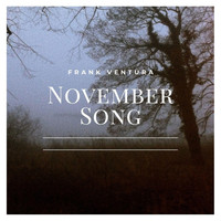 Frank Ventura - November Song