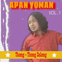 Apan Yoman - Thong - Thong Bolong, Vol. 1