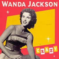 Wanda Jackson - Crazy (Re-Recorded)