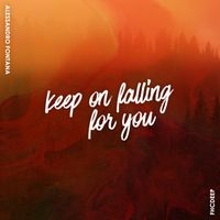 Alessandro Fontana - Keep On Falling For You