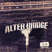 Alter Bridge - Walk the Sky 2.0 (Deluxe)