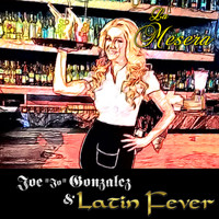 Joe "Jo" Gonzalez and Latin Fever - La Mesera