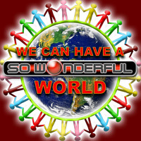 So Wonderful - We Can Have A World (7″ Radio)
