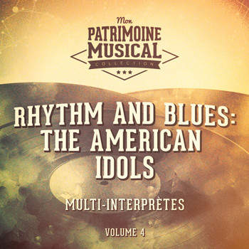 Multi-interprètes - Rhythm and Blues: The American Idols, Vol. 4