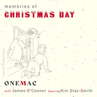 Onemac & James O Connor - Memories of Christmas Day (feat. Kim Diaz-Smith)