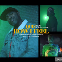 Quiz - How I Feel (feat. Jag & Walter French) (Explicit)