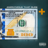 Anonymous That Dude - 100+ (Explicit)