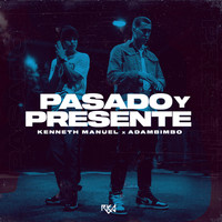 Kenneth Manuel & Adambimbo - Pasado y Presente (Explicit)
