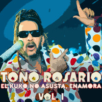 Toño Rosario - El Kuko No Asusta, Enamora, Vol. 1