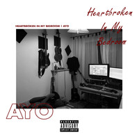 Ayo - Heartbroken in My Bedroom (Explicit)