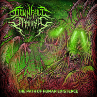 Downfall of Mankind - The Path of Human Existence (Explicit)