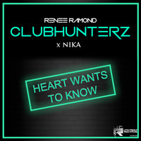 Clubhunterz X Renee Ramond X Nika - Heart Wants to Know