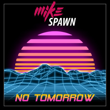 Mike Spawn - No Tomorrow