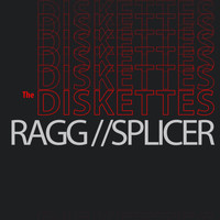 The Diskettes & Faerie - Ragg // Splicer