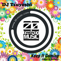 DJ Tsuyoshi - Keep It Coming(Hanalife Anthem)