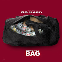 Go Hard - Different Type of Bag (Explicit)