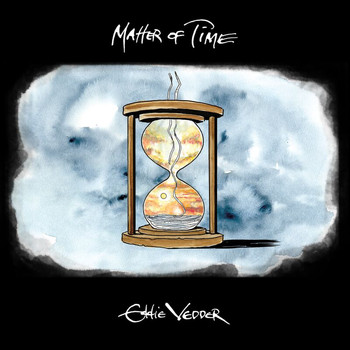 Eddie Vedder - Matter of Time / Say Hi