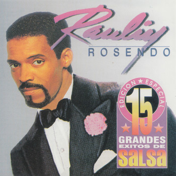 Raulin Rosendo - 15 Grandes Exitos de Salsa