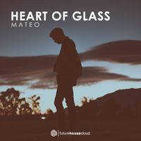 Mateo - Heart Of Glass