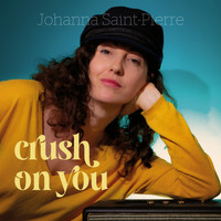 Johanna Saint-Pierre - Crush on You