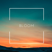 Bloom - In Bloom
