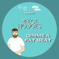 Reece Hodges - Gimme A Fat Beat