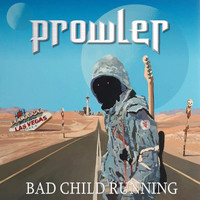 Prowler - Bad Child Running