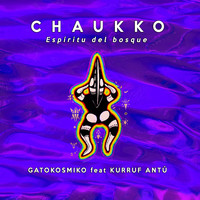 Gatokosmiko - Chaukko