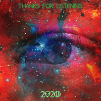 2020 - Thanks for Listening