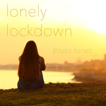 Various Artists - lonely lockdown blues tunes