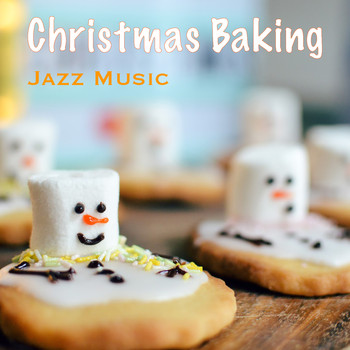 Various Artists - Christmas Baking Jazz Music