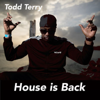 Todd Terry - House is Back