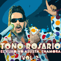 Toño Rosario - El Kuko No Asusta, Enamora, Vol. 2
