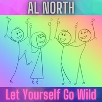 Al North - Let Yourself Go Wild